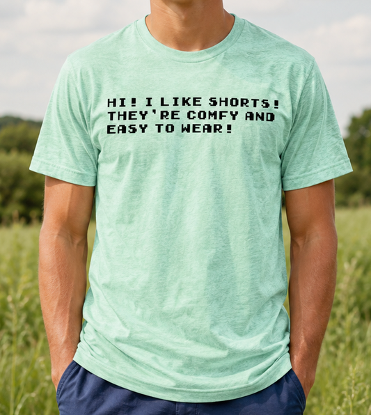 I Like Shorts! Unisex t-shirt